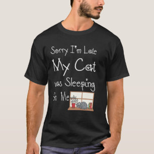 Camiseta Desculpe, estou atrasado, meu gato dormindo em mim