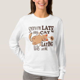 Camiseta Desculpe, estou atrasado, meu gato estava deitado 