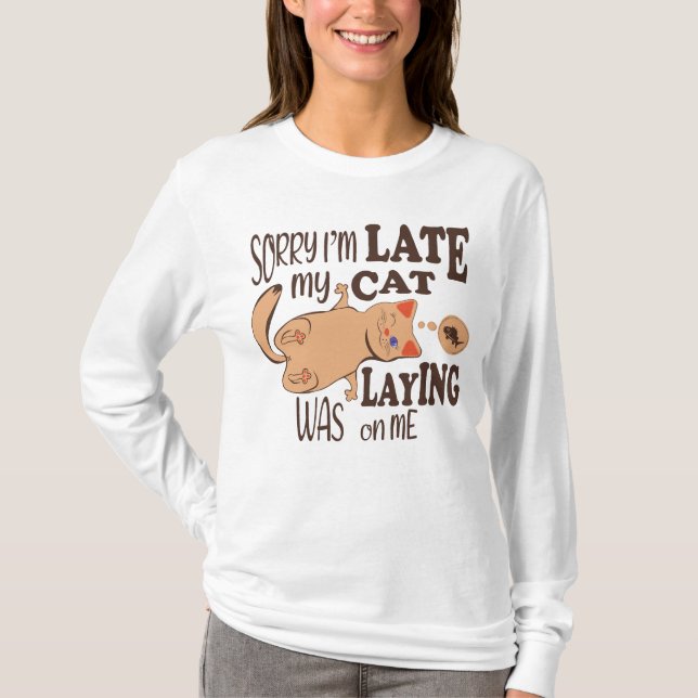 Camiseta Desculpe, estou atrasado, meu gato estava deitado  (Frente)