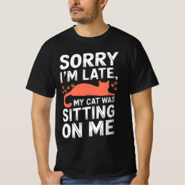 Camiseta Desculpe, estou atrasado, meu gato estava sentado