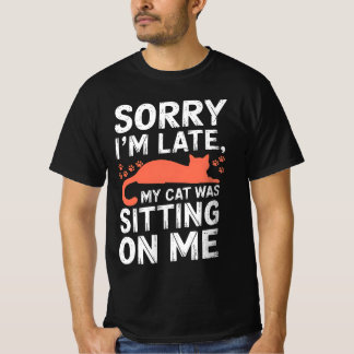 Camiseta Desculpe, estou atrasado, meu gato estava sentado