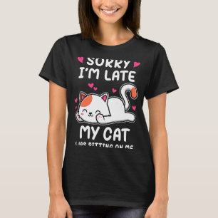 Camiseta Desculpe, estou atrasado, meu gato estava sentado