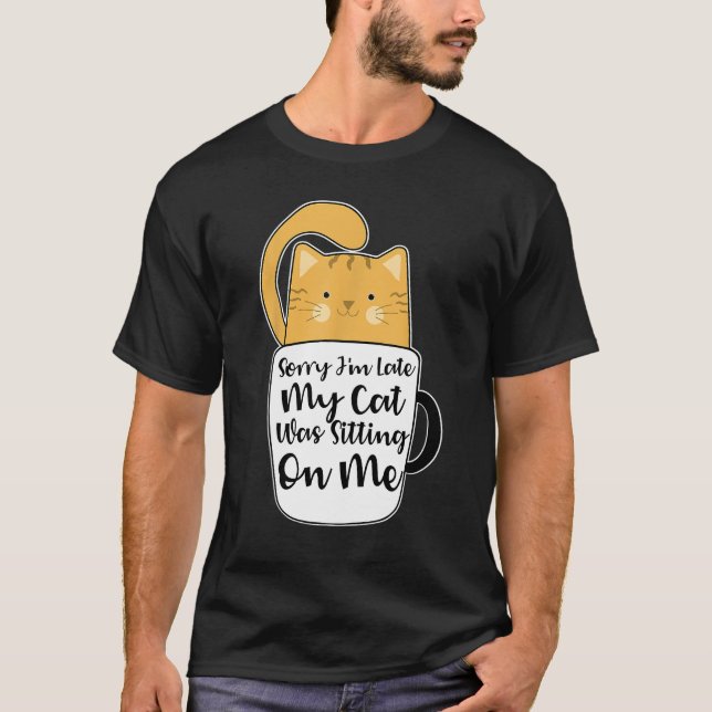 Camiseta Desculpe, estou atrasado, meu gato estava sentado  (Frente)