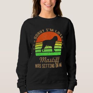Camiseta Desculpe, estou atrasado. Meu Mastiff estava senta