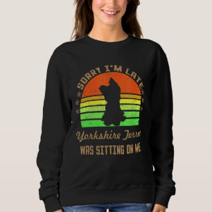 Camiseta Desculpe, estou atrasado, meu Terrier Yorkshire es