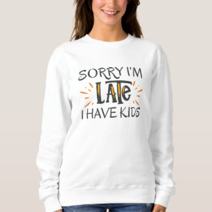 Camiseta Desculpe, estou atrasado, tenho filhos