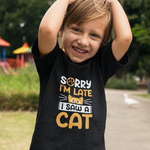 Camiseta Desculpe, estou atrasado, vi um gato
