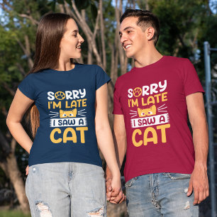 Camiseta Desculpe, estou atrasado, vi um gato
