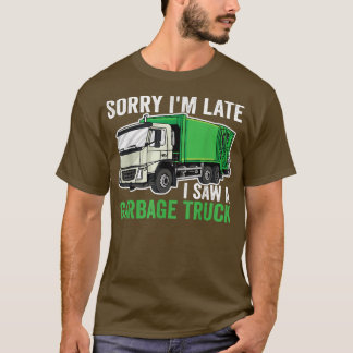 Camiseta Desculpe, estou atrasado, vi um homem de lixo cami