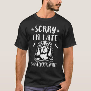 Camiseta Desculpe, estou atrasado. Vi um Pai de Cachorro-Ca