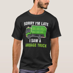 Camiseta Desculpe, estou atrasado, vi um Reciclagem de cami