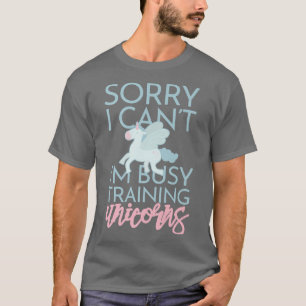 Camiseta Desculpe, Estou Ocupado Treinando Unicórnios Fanta