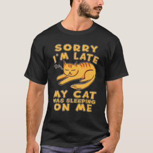 Camiseta Desculpe, Eu Atrasei Meu Gato Estava Dormindo Em M