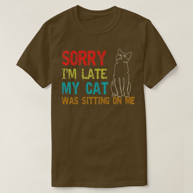 Camiseta Desculpe, Eu Atrasei Meu Gato Estava Sentado Em Mi (Frente do Design)