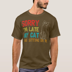 Camiseta Desculpe, Eu Atrasei Meu Gato Estava Sentado Em Mi