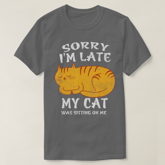 Camiseta Desculpe, Eu Atrasei Meu Gato Estava Sentado Em Mi (Frente do Design)