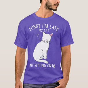 Camiseta Desculpe, Eu Atrasei Meu Gato Estava Sentado Em Mi