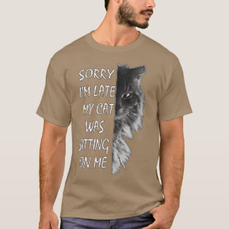 Camiseta Desculpe, Eu Atrasei Meu Gato Estava Sentado Em Mi
