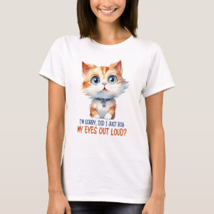 Camiseta Desculpe, eu coloquei meus olhos em voz alta?