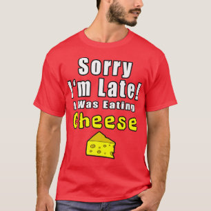 Camiseta Desculpe, Eu Estava Comendo Queijos Engraçados Cit