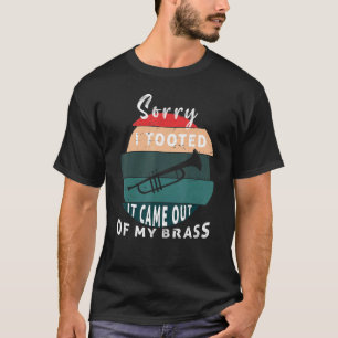 Camiseta Desculpe, eu fiz som, saiu da minha trombeta de la