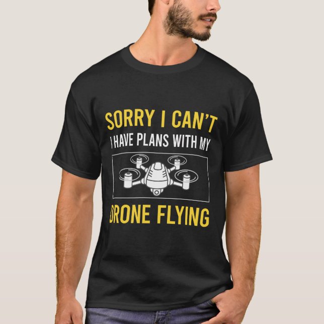 Camiseta Desculpe Eu Não Consigo Drones Voadores Drones (Frente)