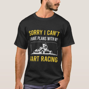 Camiseta Desculpe, Eu Não Consigo Kart Racing Karts