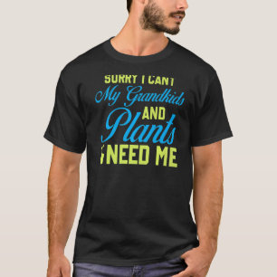 Camiseta Desculpe, Eu Não Consigo Meus Netos E Plantas Prec