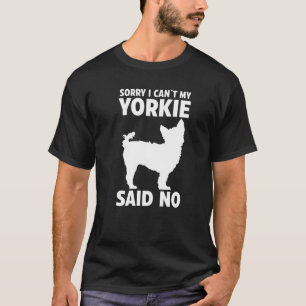 Camiseta Desculpe, Eu Não Contei Meu Yorkshire Terrier Diss
