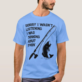 Camiseta Desculpe, eu não estava ouvindo, estava pensando e