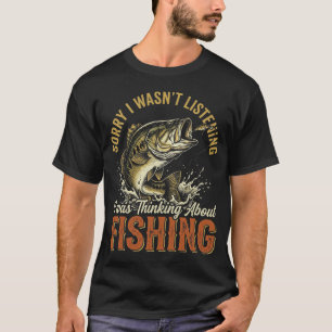 Camiseta Desculpe, Eu Não Estava Ouvindo Eu estava pensando