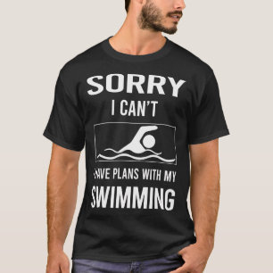 Camiseta Desculpe, Eu Não Posso Nadar Nadador De Natação