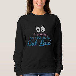 Camiseta Desculpe, Eu Rolei Meus Olhos Alto?