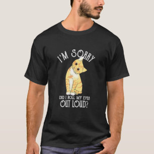 Camiseta Desculpe, Eu Rolei Meus Olhos Em Voz Alta  Gato Mi