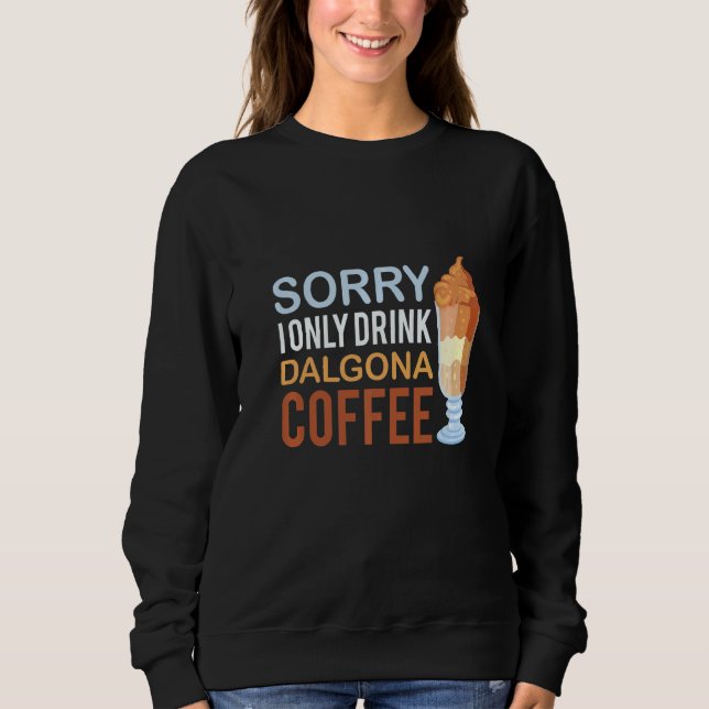 Camiseta Desculpe Eu Só Bebo Dalgona Caffeine Dalgona (Frente)