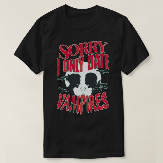 Camiseta Desculpe, Eu Só Encontro Vampiros Halloween (Frente do Design)
