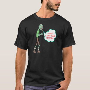 Camiseta Desculpe, Eu Só Tenho Insônia Zombie Skeleton Hall
