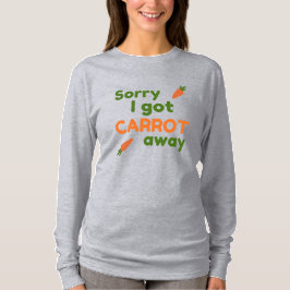 Camiseta Desculpe, Fui Levado pela Cenoura