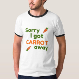 Camiseta Desculpe, Fui Levado pela Cenoura