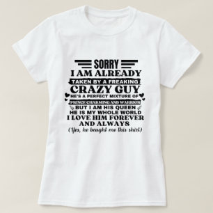 Camiseta Desculpe, Já Fui Tomada Por Uma Cara Louca.