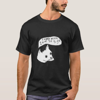 Camiseta Desculpe Mãe, Estou Tão Alto