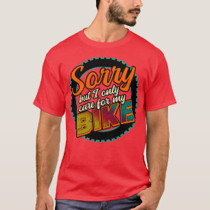 Camiseta Desculpe, mas eu só sou para a minha bicicleta