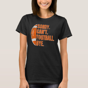Camiseta Desculpe, mas não é possível jogar futebol, jogado