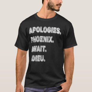 Camiseta Desculpe, mas não posso ir para Phoenix Bye.