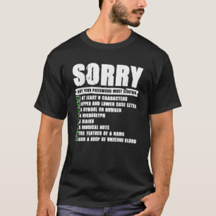 Camiseta Desculpe, Mas Sua Senha Deve Conter Tecnologia de