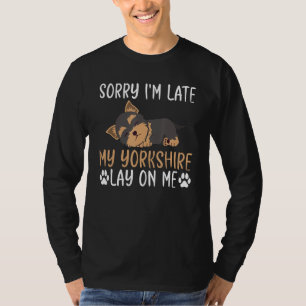 Camiseta Desculpe-me, atrasei meu Yorkshire ficou em mim en