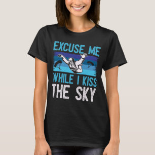 Camiseta Desculpe-Me Enquanto Beijo O Skydiving Do Céu