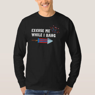 Camiseta Desculpe-Me Enquanto Eu Bang Firework 4 De Julho A