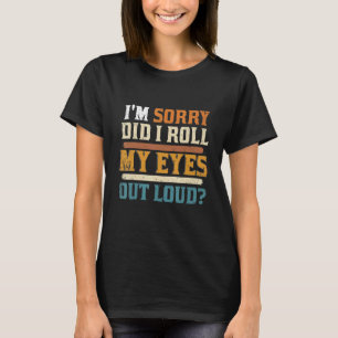 Camiseta Desculpe-me... eu coloquei meus olhos em alto Lega
