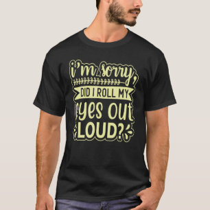 Camiseta Desculpe-me, eu coloquei meus olhos em alto Q sarc